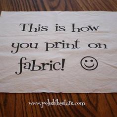 this is how you print on fabric with the words'this is how you print on fabric '