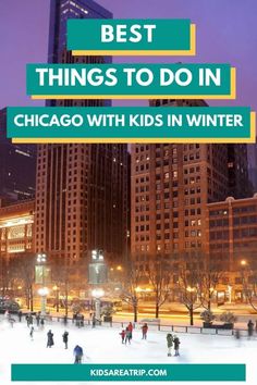 the best things to do in chicago with kids in winter, including ice rinks