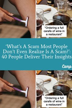 two pictures with the words, what's a scam most people don't even realize is a scam? 40 people deliver their insights