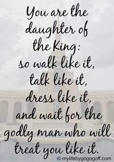 an image of a church with the words you are the daughter of the king so walk like it, dress like it and wait for the godly man who will treat you like it