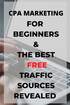 a person typing on a laptop with the text caption's top tips for cra marketing and beginners & the best free traffic sources revealed