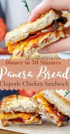 a hand holding a sandwich with bacon and cheese on it, in front of the text that reads dinner in 30 minutes panera bread chipole chicken sandwich