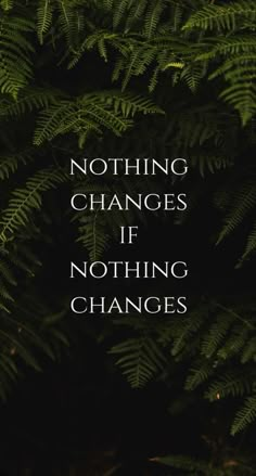 Nature, Change yourself, Wallpaper Make A Change Wallpaper, Strong Mindset Quotes Wallpaper, Try Not To Change Your Wallpaper, Nothing Changes If Nothing Changes Wallpaper, Supportive Wallpaper, Change Quotes Wallpaper, Be Strong Wallpaper, Wise Wallpaper, Dark Motivational Wallpaper