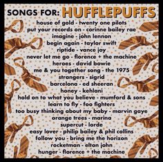 a poster with the words, songs for hufflepuffs in gold and brown