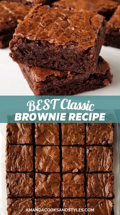 brownies are stacked on top of each other with the words best classic brownie recipe