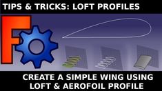 an image of a computer screen with the text tips and tricks loft profiles create a simple wing using loft & aerofoil profile