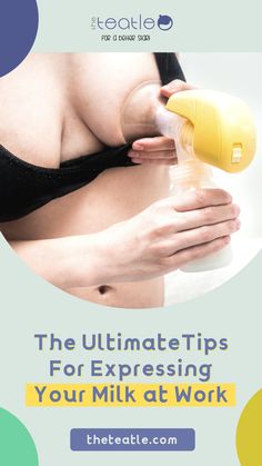 the ultimate tips for expressing your milk at work info poster with woman's breast