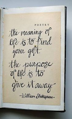 an open book with a quote on it that says, the meaning of life is to find your gift