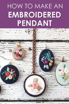 embroideryed pendants with the words how to make an embroidered pendant