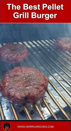 hamburgers cooking on the grill with text overlay that reads, the best pellet grill burger