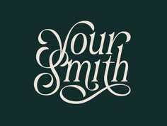 the words, your smith written in white on a black background with an ornate calligraphy font