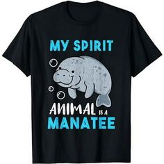 a black t - shirt with an image of a manatee saying,'my spirit animal is a manatee '