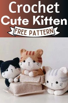 crochet cute kittens are sitting on top of each other with the text, free pattern