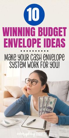 a woman sitting at a desk with money in her hand and the words winning budget envelope ideas