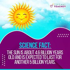 the sun is about 4 billion years old and is expected to last for another 5 billion years