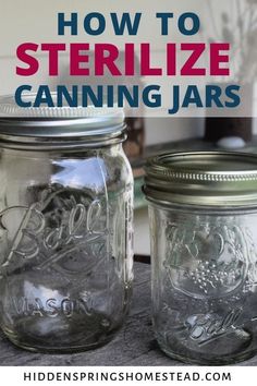 two mason jars with the words how to sterilize canning jars on top and bottom