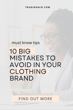 a woman sitting at a desk in front of a laptop with the words 10 big mistakes to avoid in your clothing brand