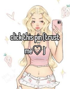 a girl holding a cell phone with the caption, click this pin trust me i