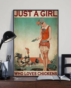 a poster on the wall that says just a girl who loves chickens is holding a hen