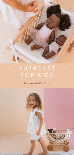 two dolls are shown with the caption pushcart for kids