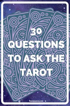 the words 30 questions to ask the tarot on top of a purple and blue background