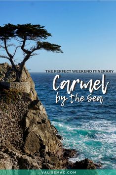 the perfect weekend itinerary carmel by the sea