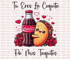 a bottle of coca cola next to a taquito with roses on the side