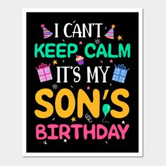 i can't keep calm, it's my son's birthday card