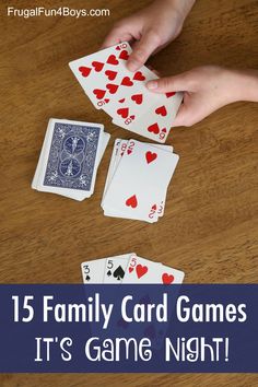 playing cards with the text 15 family card games it's game night