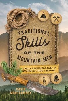 the book cover for traditional skills of the mountain men