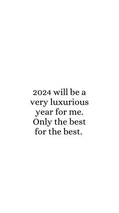 a black and white photo with the words, 2021 will be a very luxurious year for me only the best for the best