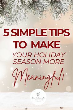 the words 5 simple tips to make your holiday season more memorable