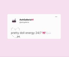 a tweet with the words pretty doll energy on it