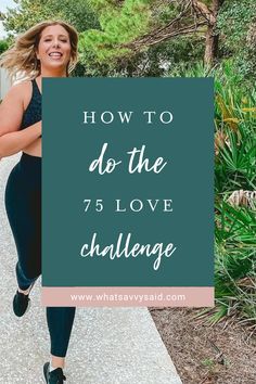 10 Week Challenge, 1 Day Challenge, 75 Heart Challenge, 75 Hardish Challenge, 75 Day Self Love Challenge, 75 Day Workout Plan, Feel Good Workout, 75 Self Love Course, 300 Wish List Challenge Steve Harvey