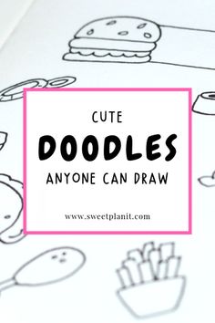 an image of doodles with the words cute doodles anyone can draw on it