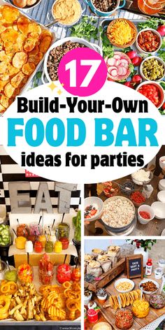 food bar with lots of different foods on it and the words build - your - own food bar ideas for parties