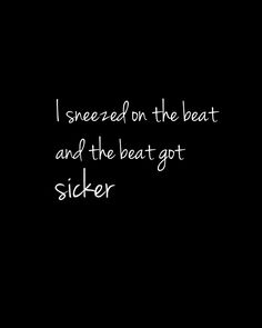 a black and white photo with the words i sneezed on the beat and the beat got sticker