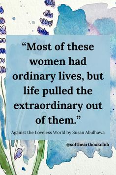 a quote from sush ashhwaya about women's lives and the extraordinary way to live