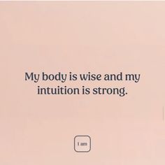 a pink wall with the words, my body is wise and my institution is strong