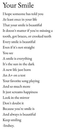 a poem written in black and white with the words'your smile'on it