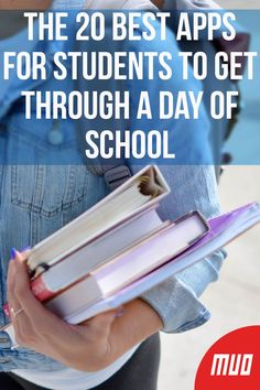 a girl holding books with the text, the 20 best apps for students to get through a day of school