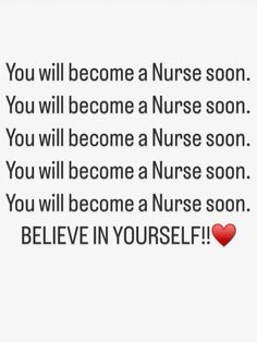 an image with the words you will become a nurse soon