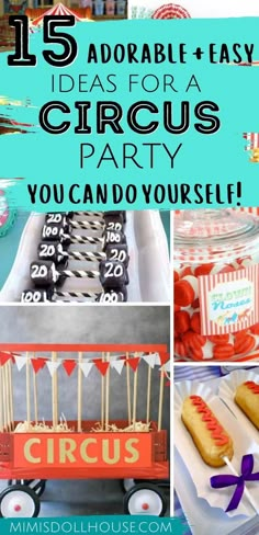 a collage of photos with the words 15 adorable and easy ideas for a circus party