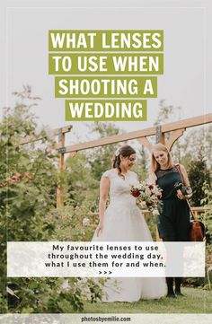 two women in wedding dresses standing next to each other with the words what lenses to use when shooting a wedding