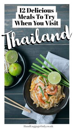 thai food with chopsticks and lime on the side text reads 12 delicious meals to try when you visit thailand