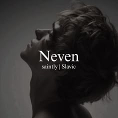 a black and white photo of a woman's head with the words neven above it