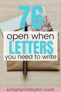 an open envelope with the words,'76 open when letters you need to write '