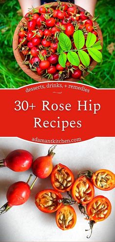 tomatoes and other vegetables with the words 30 rose hip recipes