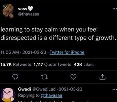 two tweets on twitter with the caption learning to stay calm when you feel disrespected is a different type of growth