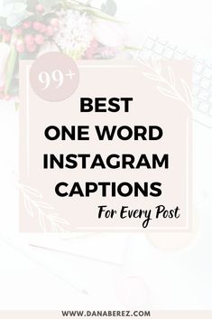 the words best one word instagram captions for every post on top of a desk